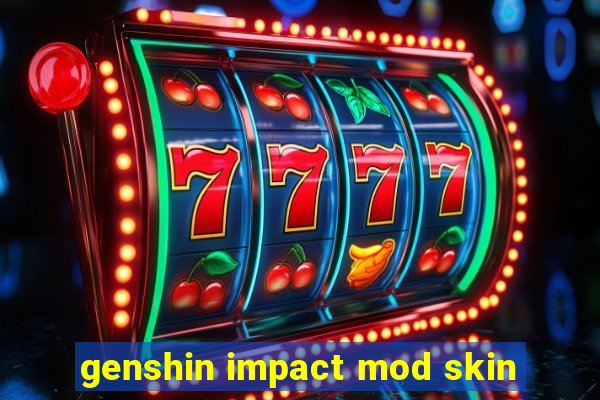 genshin impact mod skin